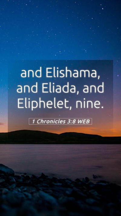 Picture 05 - 1 Chronicles 3:8 WEB Mobile Phone Wallpaper - and Elishama, and Eliada, and Eliphelet, - Mobile Bible Verse Wallpaper