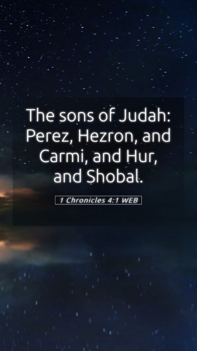 Picture 05 - 1 Chronicles 4:1 WEB Mobile Phone Wallpaper - The sons of Judah: Perez, Hezron, and Carmi, and - Mobile Bible Verse Wallpaper