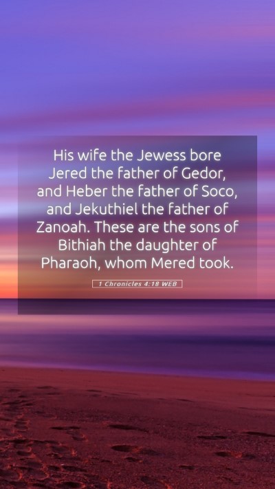 Picture 05 - 1 Chronicles 4:18 WEB Mobile Phone Wallpaper - His wife the Jewess bore Jered the father of - Mobile Bible Verse Wallpaper
