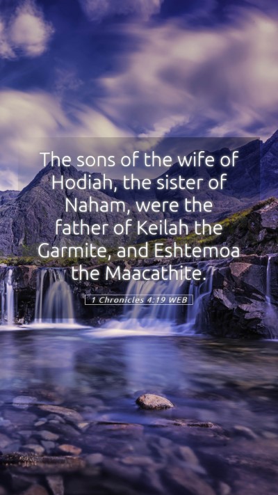 Picture 05 - 1 Chronicles 4:19 WEB Mobile Phone Wallpaper - The sons of the wife of Hodiah, the sister of - Mobile Bible Verse Wallpaper