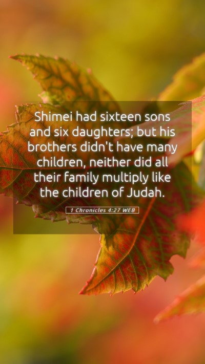 Picture 05 - 1 Chronicles 4:27 WEB Mobile Phone Wallpaper - Shimei had sixteen sons and six daughters; but - Mobile Bible Verse Wallpaper