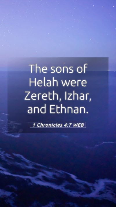 Picture 05 - 1 Chronicles 4:7 WEB Mobile Phone Wallpaper - The sons of Helah were Zereth, Izhar, and - Mobile Bible Verse Wallpaper
