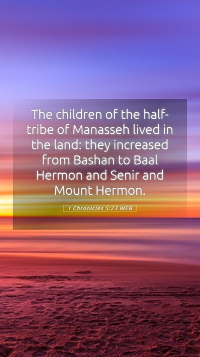 Picture 05 - 1 Chronicles 5:23 WEB Mobile Phone Wallpaper - The children of the half-tribe of Manasseh lived - Mobile Bible Verse Wallpaper