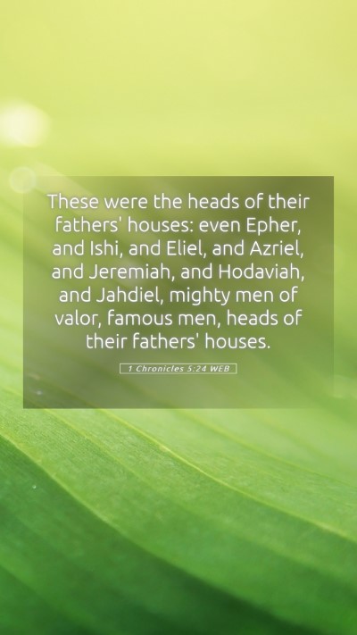Picture 05 - 1 Chronicles 5:24 WEB Mobile Phone Wallpaper - These were the heads of their fathers' houses: - Mobile Bible Verse Wallpaper