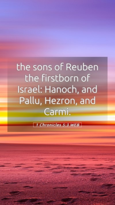 Picture 05 - 1 Chronicles 5:3 WEB Mobile Phone Wallpaper - the sons of Reuben the firstborn of Israel: - Mobile Bible Verse Wallpaper
