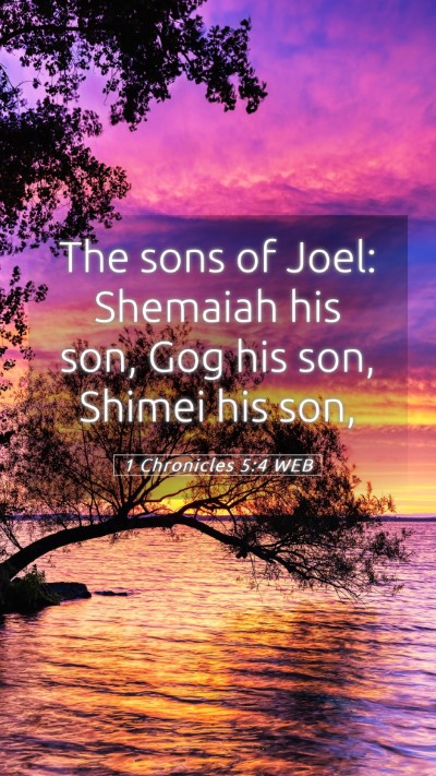 Picture 05 - 1 Chronicles 5:4 WEB Mobile Phone Wallpaper - The sons of Joel: Shemaiah his son, Gog his son, - Mobile Bible Verse Wallpaper