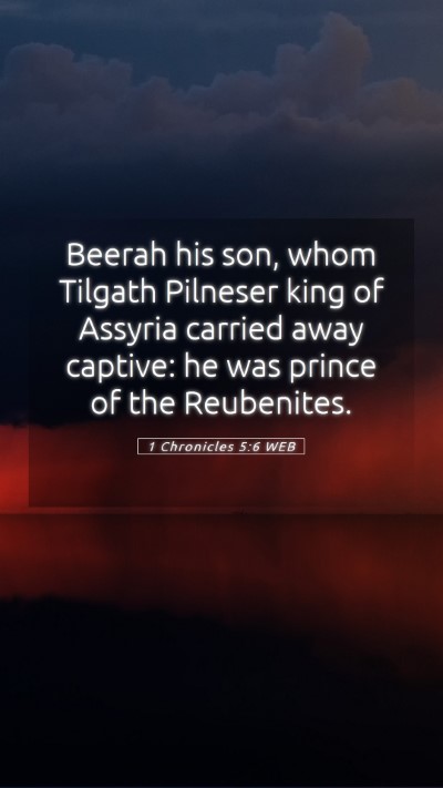 Picture 05 - 1 Chronicles 5:6 WEB Mobile Phone Wallpaper - Beerah his son, whom Tilgath Pilneser king of - Mobile Bible Verse Wallpaper