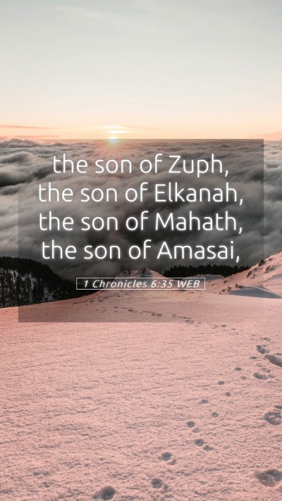 Picture 05 - 1 Chronicles 6:35 WEB Mobile Phone Wallpaper - the son of Zuph, the son of Elkanah, the son of - Mobile Bible Verse Wallpaper