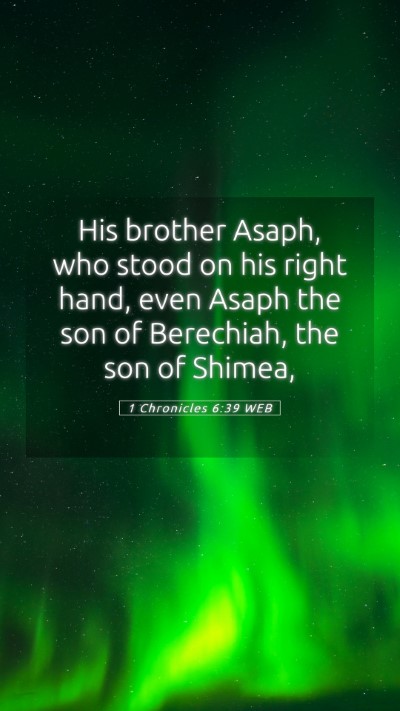 Picture 05 - 1 Chronicles 6:39 WEB Mobile Phone Wallpaper - His brother Asaph, who stood on his right hand, - Mobile Bible Verse Wallpaper