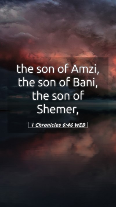 Picture 05 - 1 Chronicles 6:46 WEB Mobile Phone Wallpaper - the son of Amzi, the son of Bani, the son of - Mobile Bible Verse Wallpaper