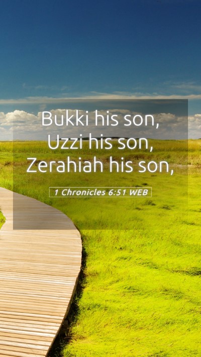 Picture 05 - 1 Chronicles 6:51 WEB Mobile Phone Wallpaper - Bukki his son, Uzzi his son, Zerahiah his - Mobile Bible Verse Wallpaper