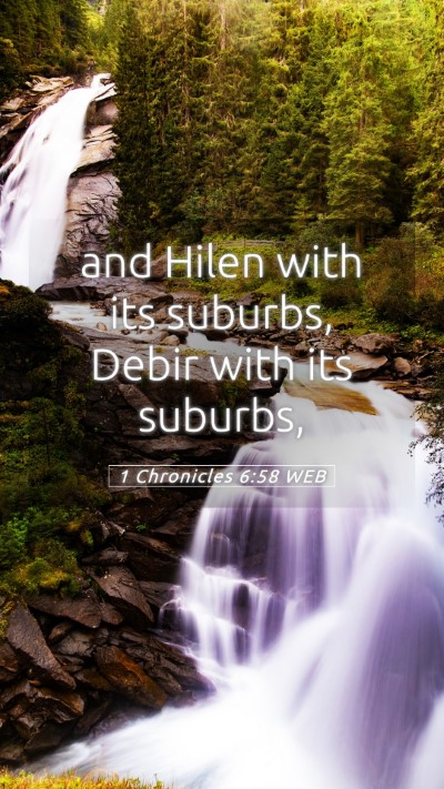 Picture 05 - 1 Chronicles 6:58 WEB Mobile Phone Wallpaper - and Hilen with its suburbs, Debir with its - Mobile Bible Verse Wallpaper