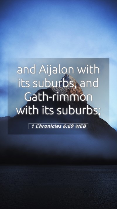 Picture 05 - 1 Chronicles 6:69 WEB Mobile Phone Wallpaper - and Aijalon with its suburbs, and Gath-rimmon - Mobile Bible Verse Wallpaper