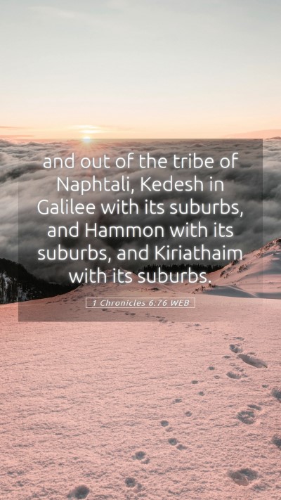 Picture 05 - 1 Chronicles 6:76 WEB Mobile Phone Wallpaper - and out of the tribe of Naphtali, Kedesh in - Mobile Bible Verse Wallpaper