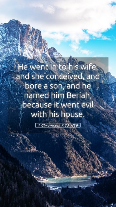 Picture 05 - 1 Chronicles 7:23 WEB Mobile Phone Wallpaper - He went in to his wife, and she conceived, and - Mobile Bible Verse Wallpaper