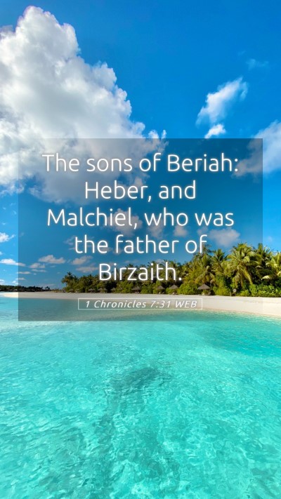 Picture 05 - 1 Chronicles 7:31 WEB Mobile Phone Wallpaper - The sons of Beriah: Heber, and Malchiel, who was - Mobile Bible Verse Wallpaper
