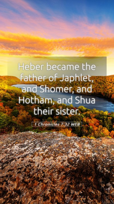 Picture 05 - 1 Chronicles 7:32 WEB Mobile Phone Wallpaper - Heber became the father of Japhlet, and Shomer, - Mobile Bible Verse Wallpaper