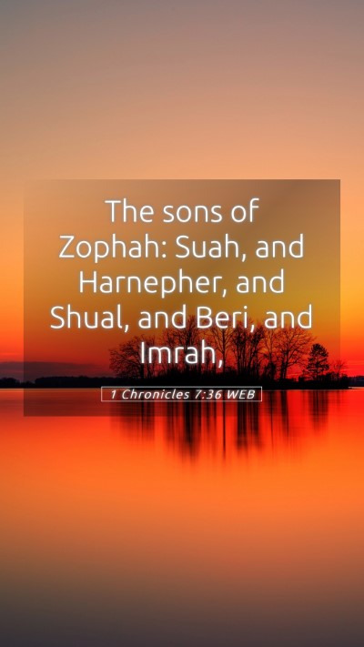 Picture 05 - 1 Chronicles 7:36 WEB Mobile Phone Wallpaper - The sons of Zophah: Suah, and Harnepher, and - Mobile Bible Verse Wallpaper