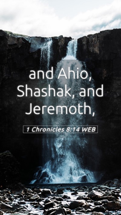Picture 05 - 1 Chronicles 8:14 WEB Mobile Phone Wallpaper - and Ahio, Shashak, and - Mobile Bible Verse Wallpaper