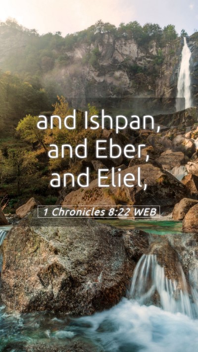 Picture 05 - 1 Chronicles 8:22 WEB Mobile Phone Wallpaper - and Ishpan, and Eber, and - Mobile Bible Verse Wallpaper