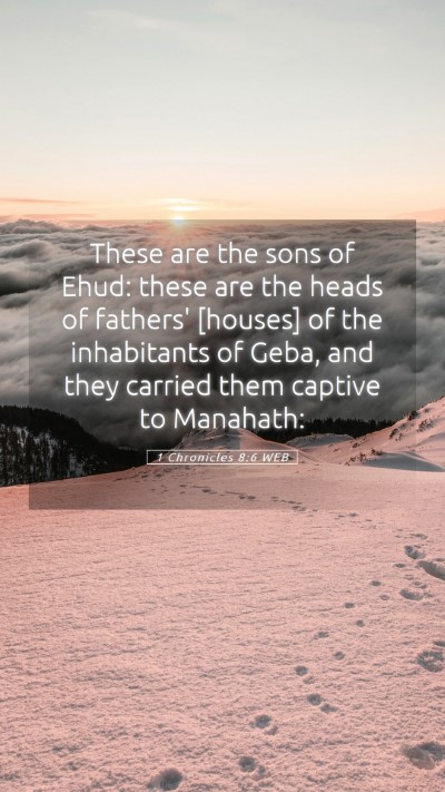 Picture 05 - 1 Chronicles 8:6 WEB Mobile Phone Wallpaper - These are the sons of Ehud: these are the heads - Mobile Bible Verse Wallpaper