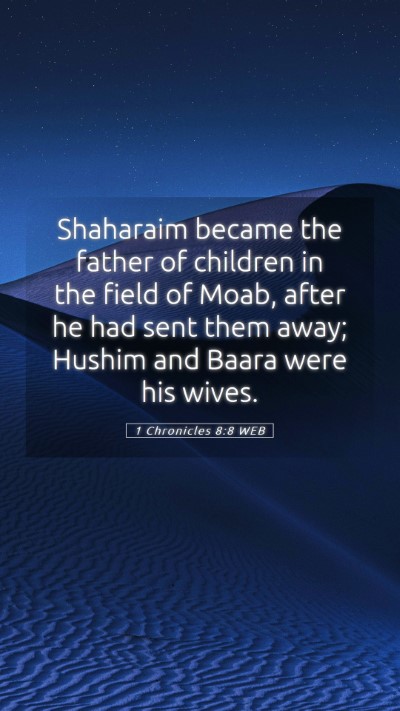 Picture 05 - 1 Chronicles 8:8 WEB Mobile Phone Wallpaper - Shaharaim became the father of children in the - Mobile Bible Verse Wallpaper