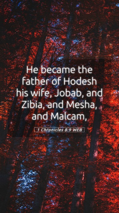 Picture 05 - 1 Chronicles 8:9 WEB Mobile Phone Wallpaper - He became the father of Hodesh his wife, Jobab, - Mobile Bible Verse Wallpaper