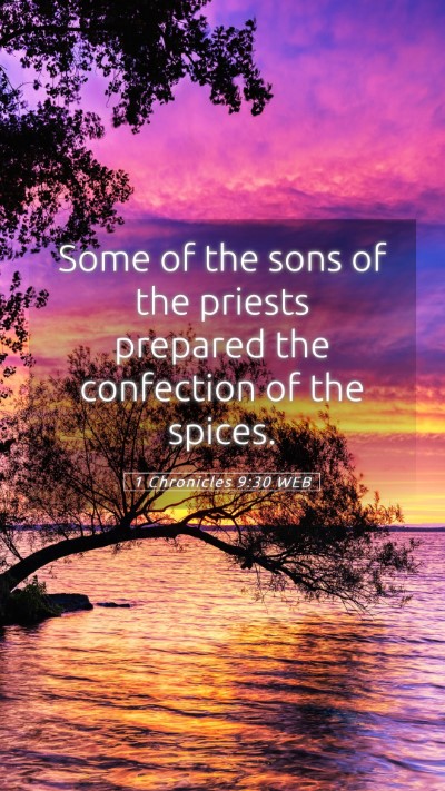 Picture 05 - 1 Chronicles 9:30 WEB Mobile Phone Wallpaper - Some of the sons of the priests prepared the - Mobile Bible Verse Wallpaper