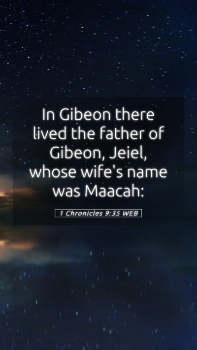 Picture 05 - 1 Chronicles 9:35 WEB Mobile Phone Wallpaper - In Gibeon there lived the father of Gibeon, - Mobile Bible Verse Wallpaper