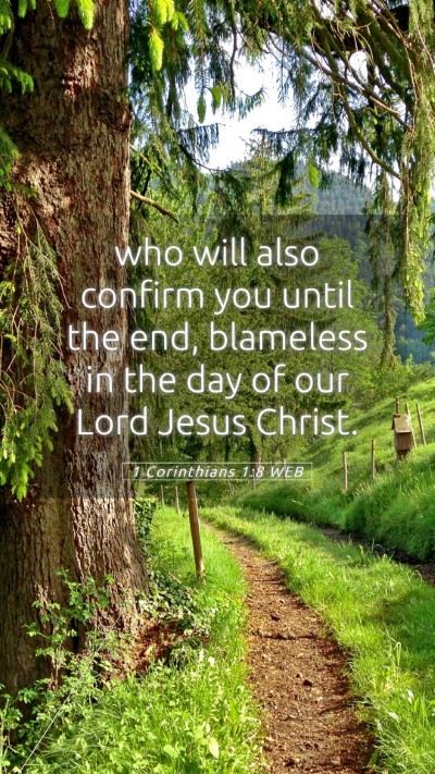 Picture 05 - 1 Corinthians 1:8 WEB Mobile Phone Wallpaper - who will also confirm you until the end, - Mobile Bible Verse Wallpaper