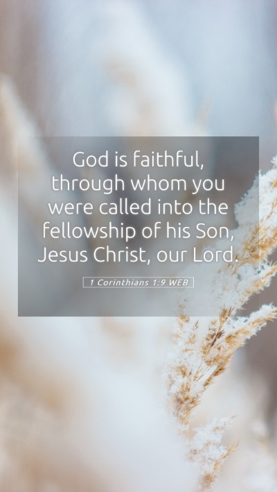 Picture 05 - 1 Corinthians 1:9 WEB Mobile Phone Wallpaper - God is faithful, through whom you were called - Mobile Bible Verse Wallpaper