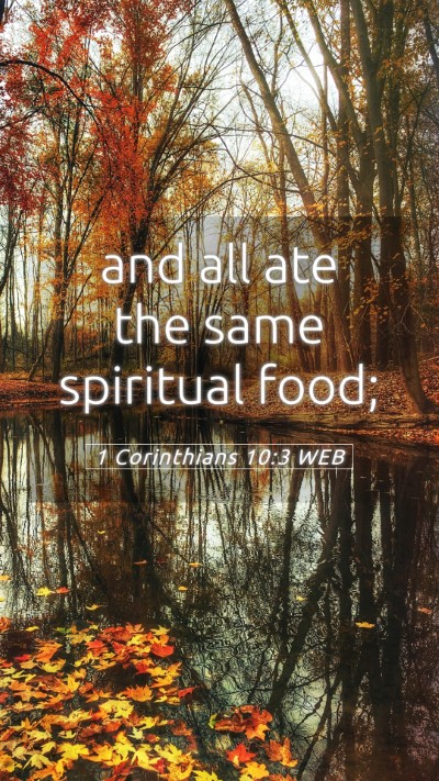 Picture 05 - 1 Corinthians 10:3 WEB Mobile Phone Wallpaper - and all ate the same spiritual - Mobile Bible Verse Wallpaper