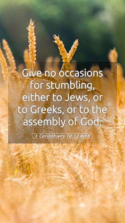 Picture 05 - 1 Corinthians 10:32 WEB Mobile Phone Wallpaper - Give no occasions for stumbling, either to Jews, - Mobile Bible Verse Wallpaper