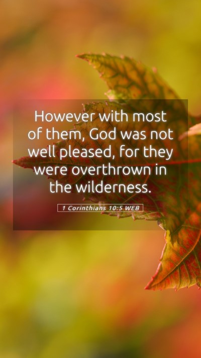Picture 05 - 1 Corinthians 10:5 WEB Mobile Phone Wallpaper - However with most of them, God was not well - Mobile Bible Verse Wallpaper