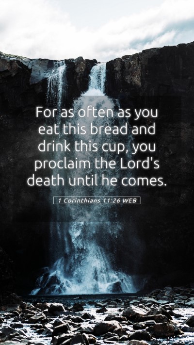 Picture 05 - 1 Corinthians 11:26 WEB Mobile Phone Wallpaper - For as often as you eat this bread and drink this - Mobile Bible Verse Wallpaper