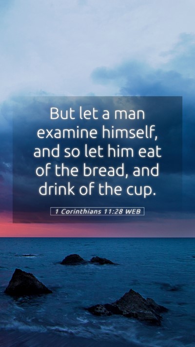 Picture 05 - 1 Corinthians 11:28 WEB Mobile Phone Wallpaper - But let a man examine himself, and so let him eat - Mobile Bible Verse Wallpaper