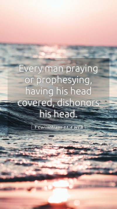 Picture 05 - 1 Corinthians 11:4 WEB Mobile Phone Wallpaper - Every man praying or prophesying, having his head - Mobile Bible Verse Wallpaper