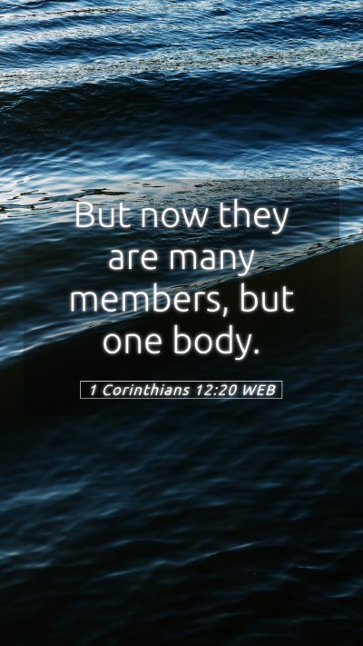 Picture 05 - 1 Corinthians 12:20 WEB Mobile Phone Wallpaper - But now they are many members, but one - Mobile Bible Verse Wallpaper