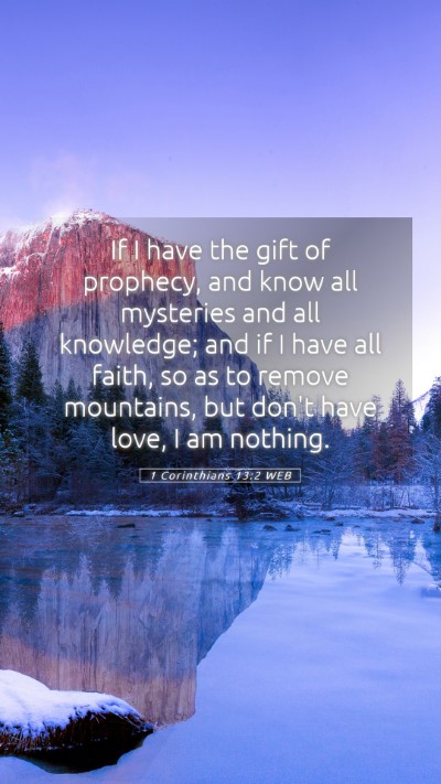 Picture 05 - 1 Corinthians 13:2 WEB Mobile Phone Wallpaper - If I have the gift of prophecy, and know all - Mobile Bible Verse Wallpaper