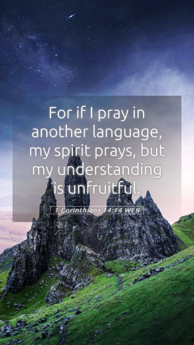 Picture 05 - 1 Corinthians 14:14 WEB Mobile Phone Wallpaper - For if I pray in another language, my spirit - Mobile Bible Verse Wallpaper