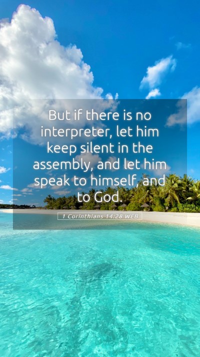 Picture 05 - 1 Corinthians 14:28 WEB Mobile Phone Wallpaper - But if there is no interpreter, let him keep - Mobile Bible Verse Wallpaper
