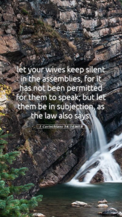 Picture 05 - 1 Corinthians 14:34 WEB Mobile Phone Wallpaper - let your wives keep silent in the assemblies, for - Mobile Bible Verse Wallpaper