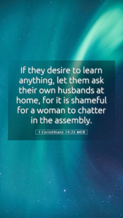 Picture 05 - 1 Corinthians 14:35 WEB Mobile Phone Wallpaper - If they desire to learn anything, let them ask - Mobile Bible Verse Wallpaper