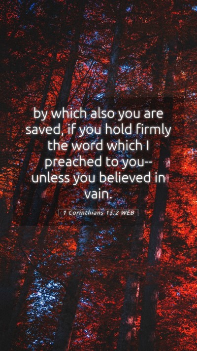 Picture 05 - 1 Corinthians 15:2 WEB Mobile Phone Wallpaper - by which also you are saved, if you hold firmly - Mobile Bible Verse Wallpaper