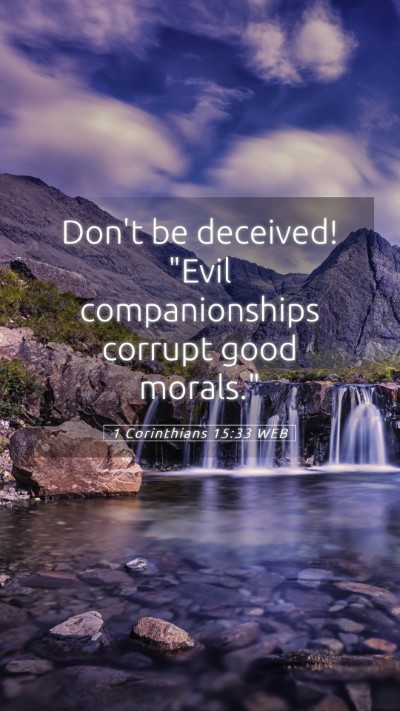 Picture 05 - 1 Corinthians 15:33 WEB Mobile Phone Wallpaper - Don't be deceived! 