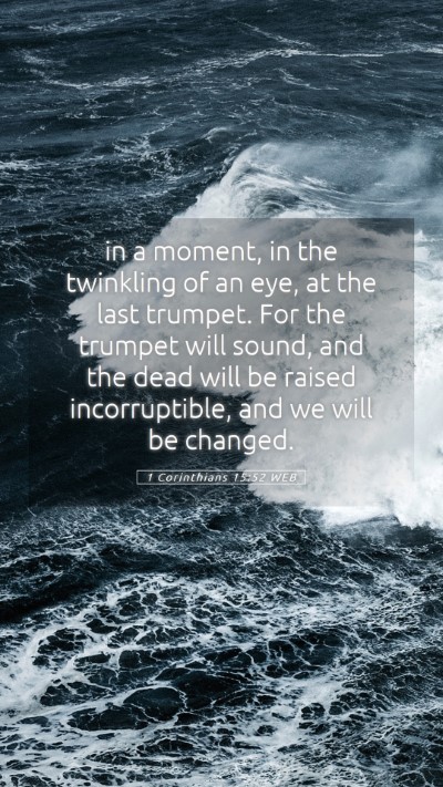 Picture 05 - 1 Corinthians 15:52 WEB Mobile Phone Wallpaper - in a moment, in the twinkling of an eye, at the - Mobile Bible Verse Wallpaper