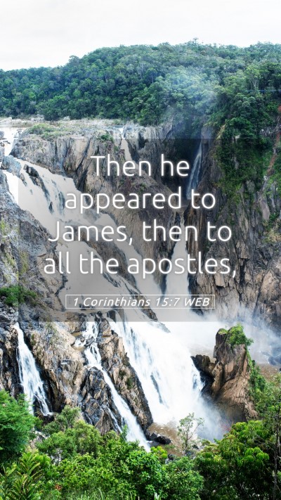Picture 05 - 1 Corinthians 15:7 WEB Mobile Phone Wallpaper - Then he appeared to James, then to all the - Mobile Bible Verse Wallpaper