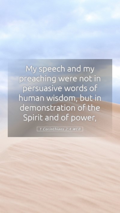 Picture 05 - 1 Corinthians 2:4 WEB Mobile Phone Wallpaper - My speech and my preaching were not in persuasive - Mobile Bible Verse Wallpaper