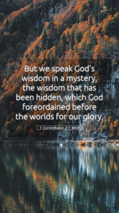 Picture 05 - 1 Corinthians 2:7 WEB Mobile Phone Wallpaper - But we speak God's wisdom in a mystery, the - Mobile Bible Verse Wallpaper