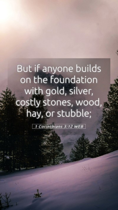 Picture 05 - 1 Corinthians 3:12 WEB Mobile Phone Wallpaper - But if anyone builds on the foundation with gold, - Mobile Bible Verse Wallpaper